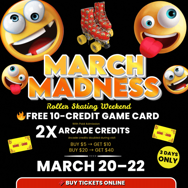 March Madness, Double Game Credits at United Skates RI