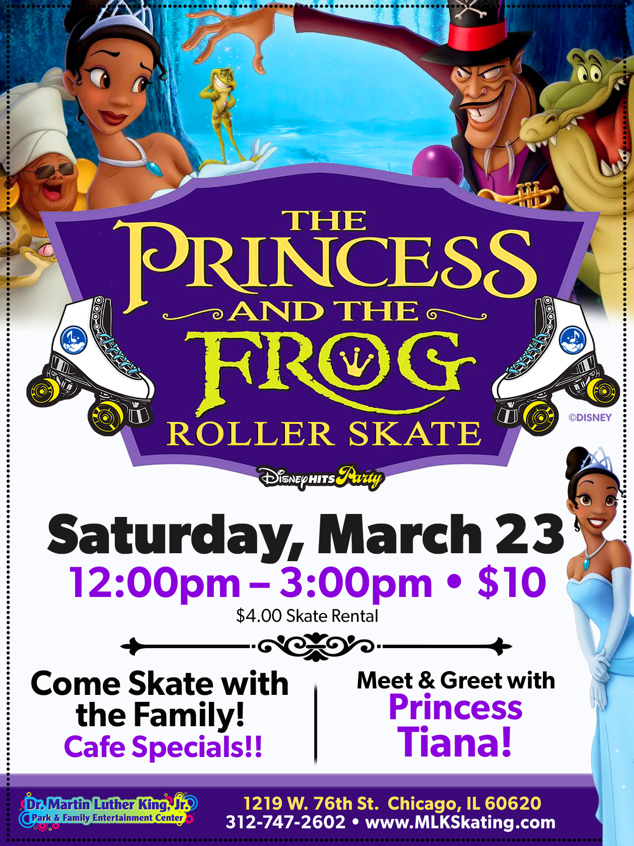 Bring your Cameras and Take pictures with Princess Tiana! $10.00 Admission $4.00 Skate Rental or $10.00 2 Games of Bowling $4.00 Shoe Rental $10.00 Spectator Fee for Non-Skating OR  Non-Bowling Adults Each Activity will need to be paid for separately