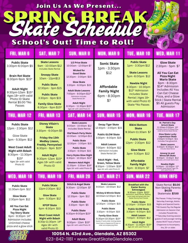 Spring break skate schedule March 9 to 22 2026 at Great Skate Glendale Arizona with daily themed skating sessions and special events for kids and families